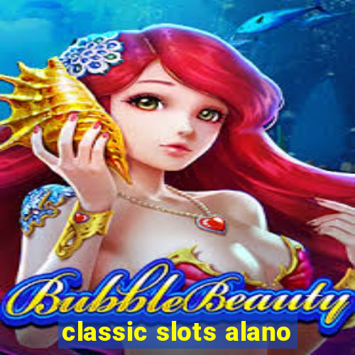 classic slots alano